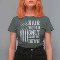 Funny Bald Pride Hair Would Only Slow Me Down T Shirt For Women Distressed Patriotic US Flag Bald Men Joke