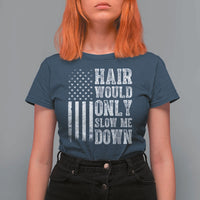 Funny Bald Pride Hair Would Only Slow Me Down T Shirt For Women Distressed Patriotic US Flag Bald Men Joke