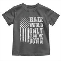 Funny Bald Pride Hair Would Only Slow Me Down Toddler T Shirt Distressed Patriotic US Flag Bald Men Joke