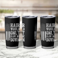 Funny Bald Pride Hair Would Only Slow Me Down Tumbler Cup Distressed Patriotic US Flag Bald Men Joke