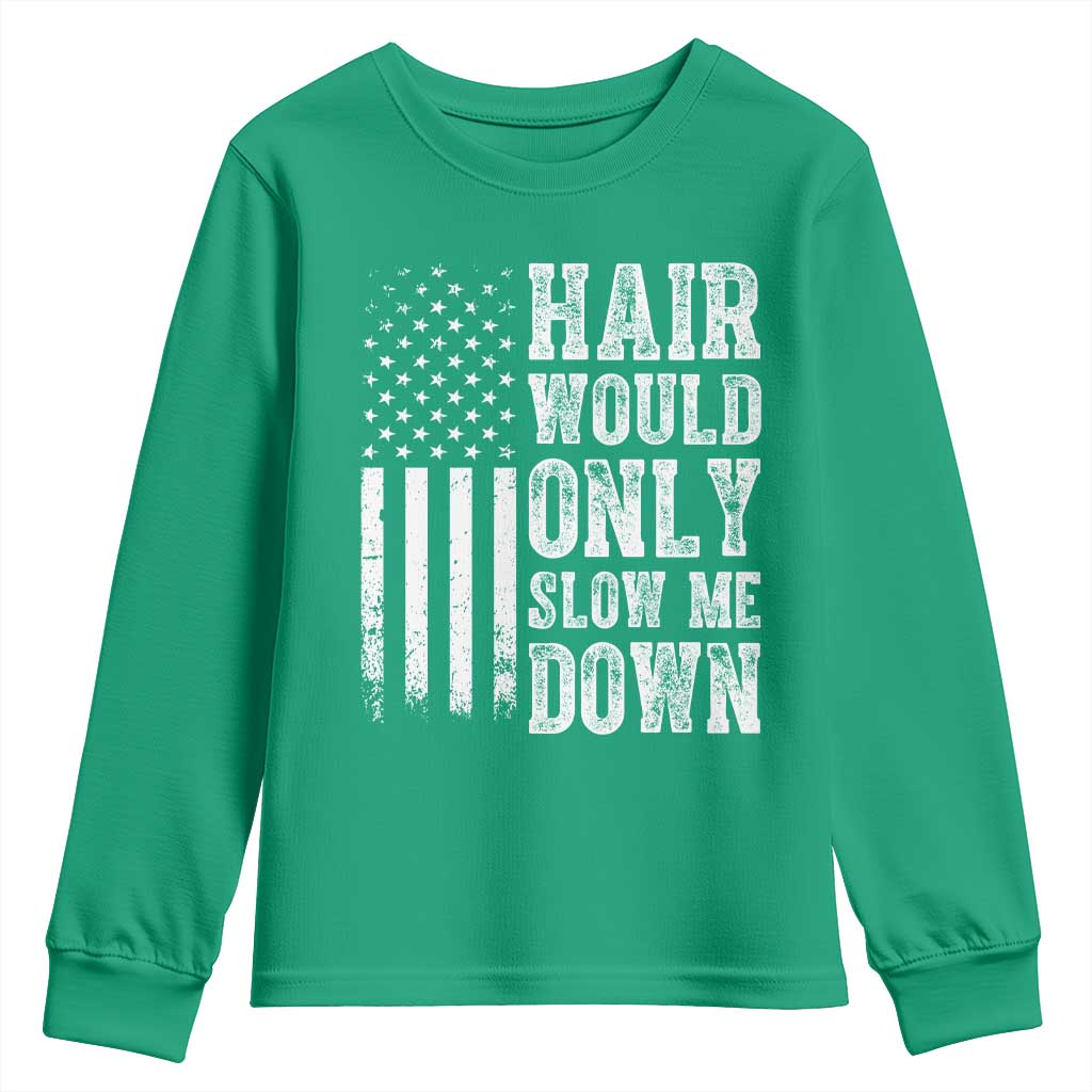 Funny Bald Pride Hair Would Only Slow Me Down Youth Sweatshirt Distressed Patriotic US Flag Bald Men Joke