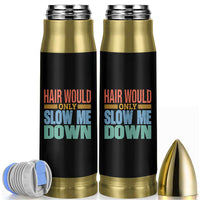 Retro 70s Hair Would Only Slow Me Down Bullet Tumbler Vintage Distressed Typography Funny Bald Joke