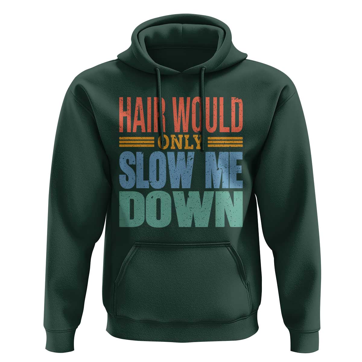 Retro 70s Hair Would Only Slow Me Down Hoodie Vintage Distressed Typography Funny Bald Joke