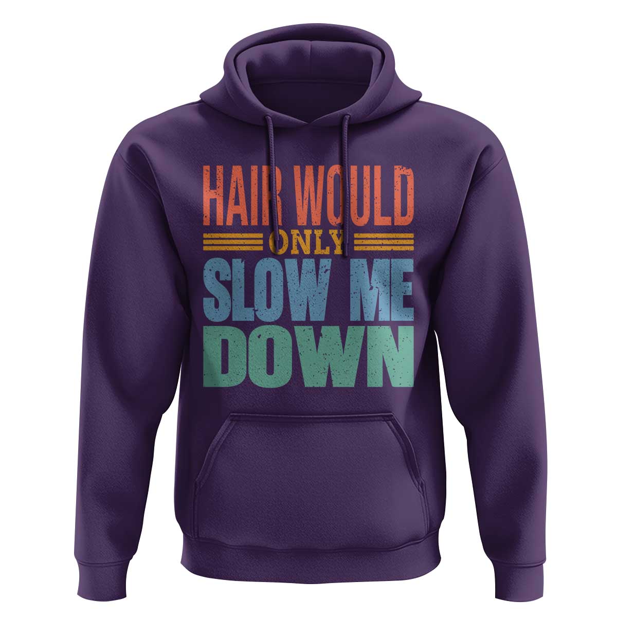 Retro 70s Hair Would Only Slow Me Down Hoodie Vintage Distressed Typography Funny Bald Joke