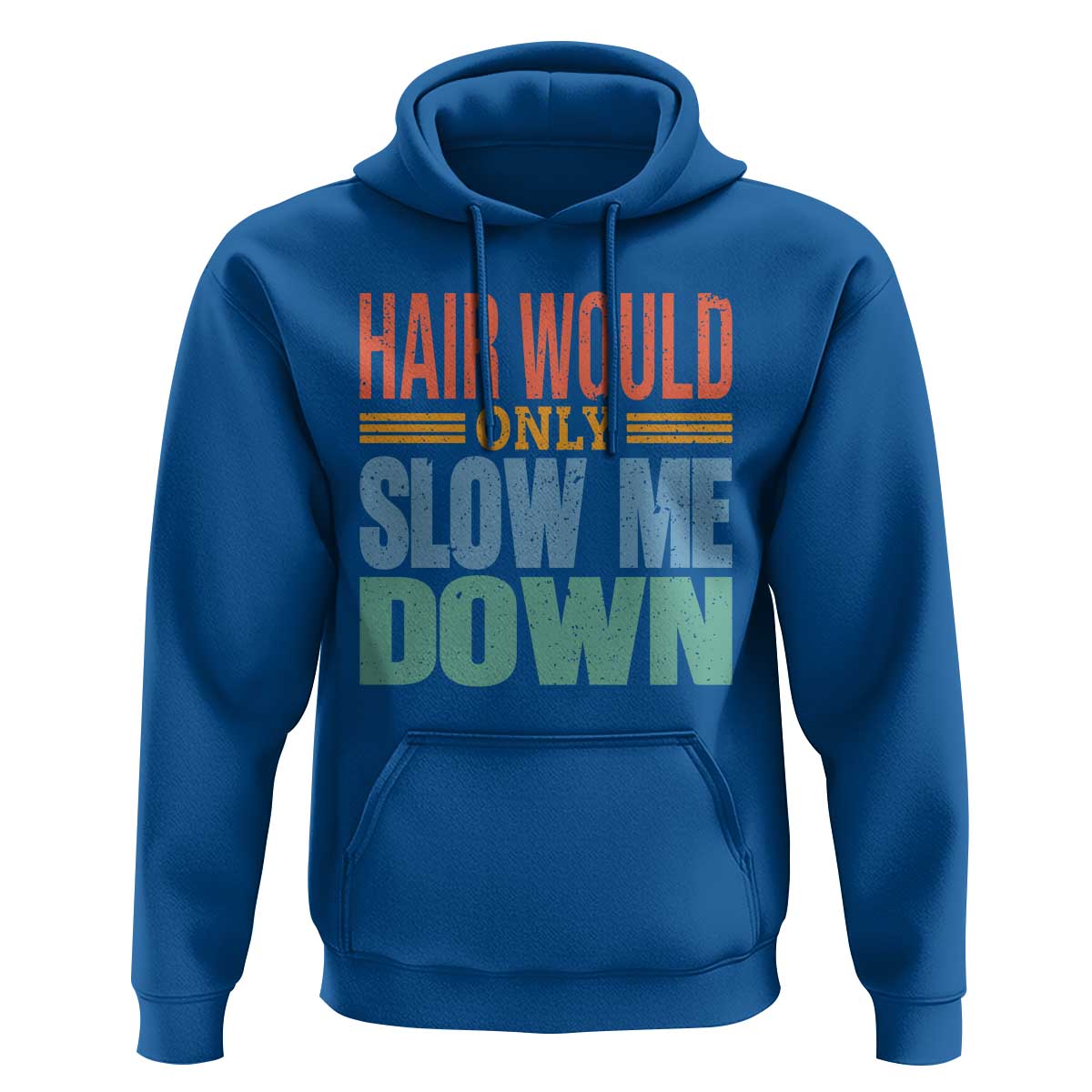 Retro 70s Hair Would Only Slow Me Down Hoodie Vintage Distressed Typography Funny Bald Joke