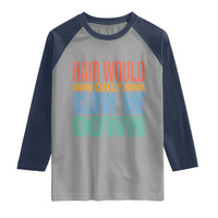 Retro 70s Hair Would Only Slow Me Down Raglan Shirt Vintage Distressed Typography Funny Bald Joke