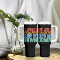 Retro 70s Hair Would Only Slow Me Down Tumbler With Handle Vintage Distressed Typography Funny Bald Joke
