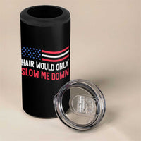 Hair Would Only Slow Me Down Retro Groovy 4 in 1 Can Cooler Tumbler Patriotic Waving Flag Comedic Bald Pride