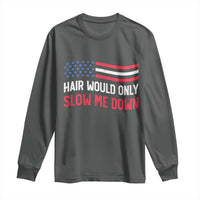 Hair Would Only Slow Me Down Retro Groovy Long Sleeve Shirt Patriotic Waving Flag Comedic Bald Pride