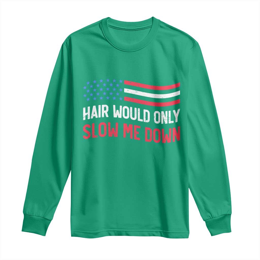 Hair Would Only Slow Me Down Retro Groovy Long Sleeve Shirt Patriotic Waving Flag Comedic Bald Pride