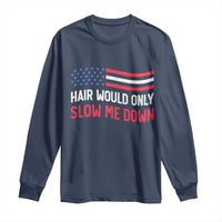 Hair Would Only Slow Me Down Retro Groovy Long Sleeve Shirt Patriotic Waving Flag Comedic Bald Pride