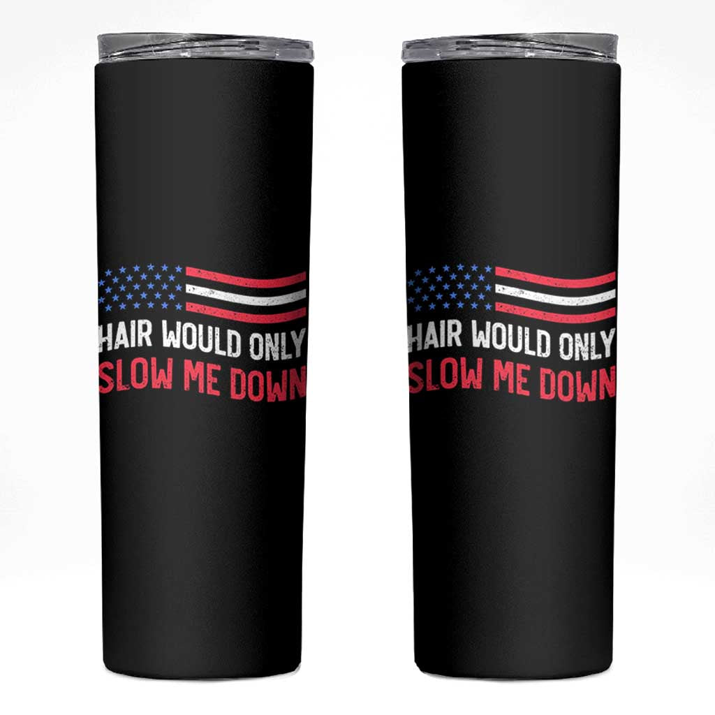 Hair Would Only Slow Me Down Retro Groovy Skinny Tumbler Patriotic Waving Flag Comedic Bald Pride
