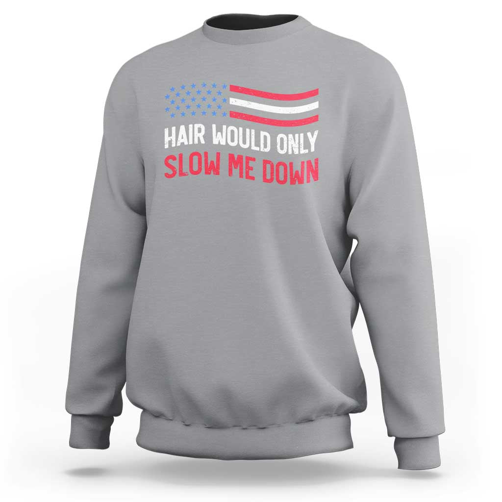 Hair Would Only Slow Me Down Retro Groovy Sweatshirt Patriotic Waving Flag Comedic Bald Pride