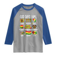 God Says I Am Juneteenth Christian Raglan Shirt Pan-African Afrocentric Faith Bible Verses Freedom Day