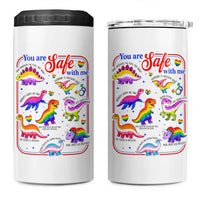 Cute Rainbow Dinosaur LGBTQ Ally 4 in 1 Can Cooler Tumbler You Are Safe With Me Pride Month