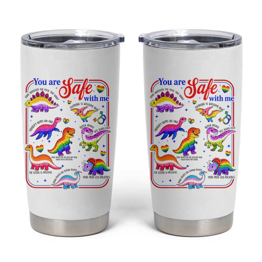 Cute Rainbow Dinosaur LGBTQ Ally Tumbler Cup You Are Safe With Me Pride Month