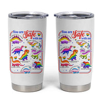 Cute Rainbow Dinosaur LGBTQ Ally Tumbler Cup You Are Safe With Me Pride Month