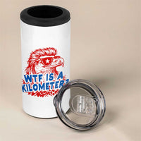 WTF Is A Kilometer Funny American Bald Eagle 4 in 1 Can Cooler Tumbler Patriotic 4th of July Humor