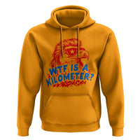 WTF Is A Kilometer Funny American Bald Eagle Hoodie Patriotic 4th of July Humor