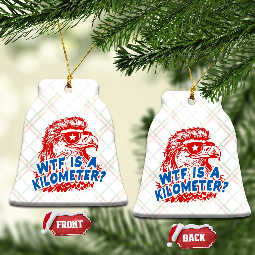 WTF Is A Kilometer Funny American Bald Eagle Ceramic Ornament Patriotic 4th of July Humor