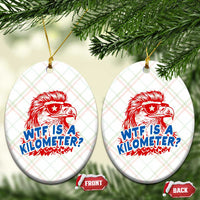 WTF Is A Kilometer Funny American Bald Eagle Ceramic Ornament Patriotic 4th of July Humor