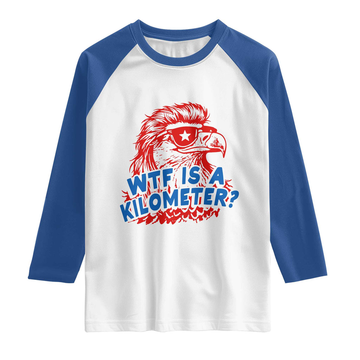 WTF Is A Kilometer Funny American Bald Eagle Raglan Shirt Patriotic 4th of July Humor