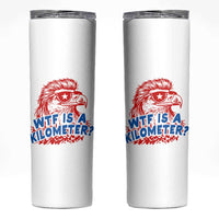 WTF Is A Kilometer Funny American Bald Eagle Skinny Tumbler Patriotic 4th of July Humor