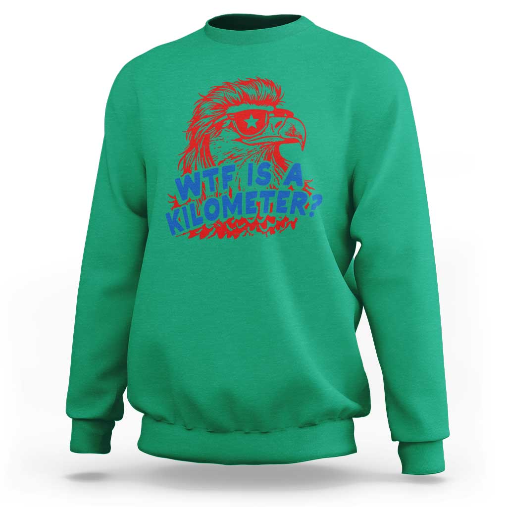 WTF Is A Kilometer Funny American Bald Eagle Sweatshirt Patriotic 4th of July Humor