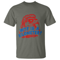 WTF Is A Kilometer Funny American Bald Eagle T Shirt Patriotic 4th of July Humor