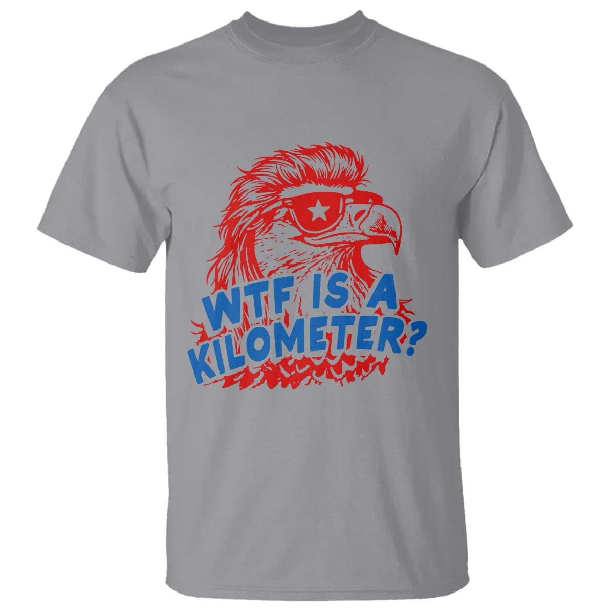 WTF Is A Kilometer Funny American Bald Eagle T Shirt Patriotic 4th of July Humor