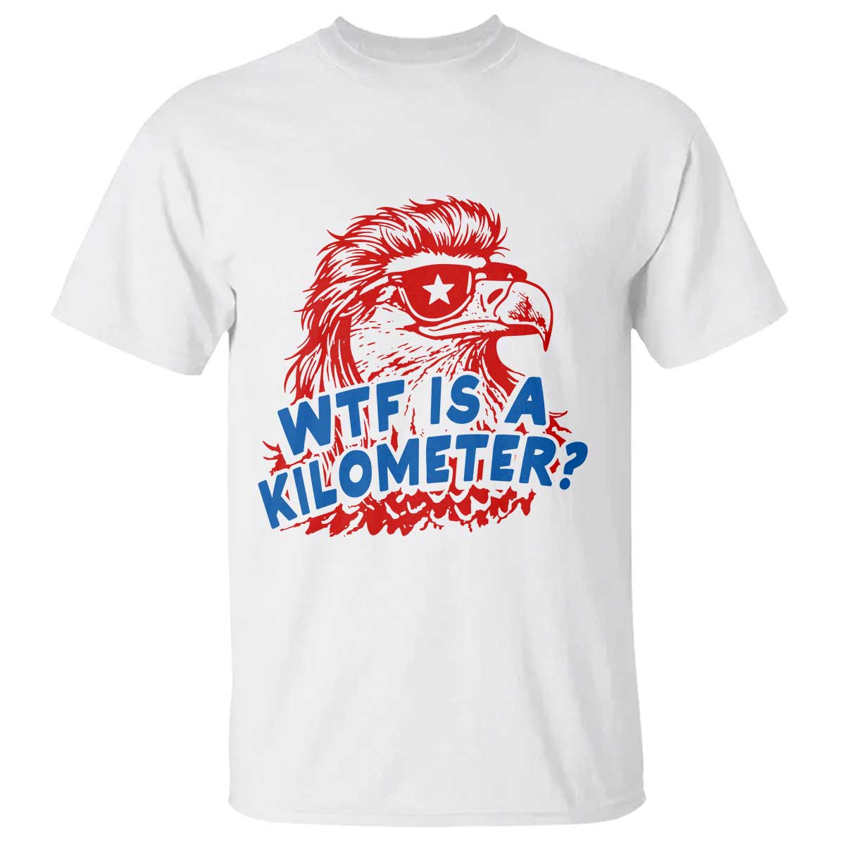 WTF Is A Kilometer Funny American Bald Eagle T Shirt Patriotic 4th of July Humor