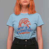 WTF Is A Kilometer Funny American Bald Eagle T Shirt For Women Patriotic 4th of July Humor