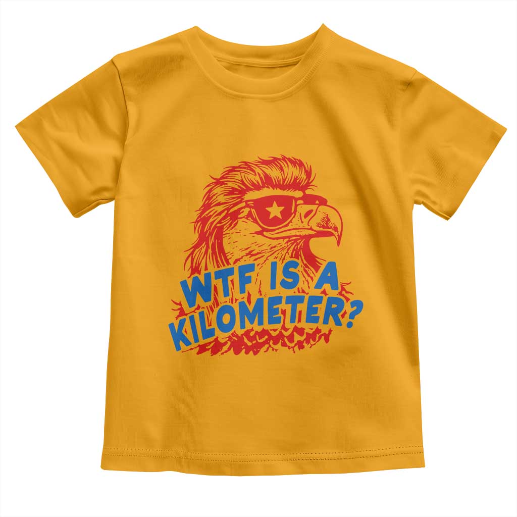 WTF Is A Kilometer Funny American Bald Eagle Toddler T Shirt Patriotic 4th of July Humor
