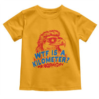 WTF Is A Kilometer Funny American Bald Eagle Toddler T Shirt Patriotic 4th of July Humor