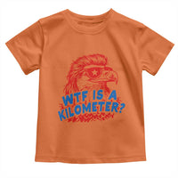 WTF Is A Kilometer Funny American Bald Eagle Toddler T Shirt Patriotic 4th of July Humor
