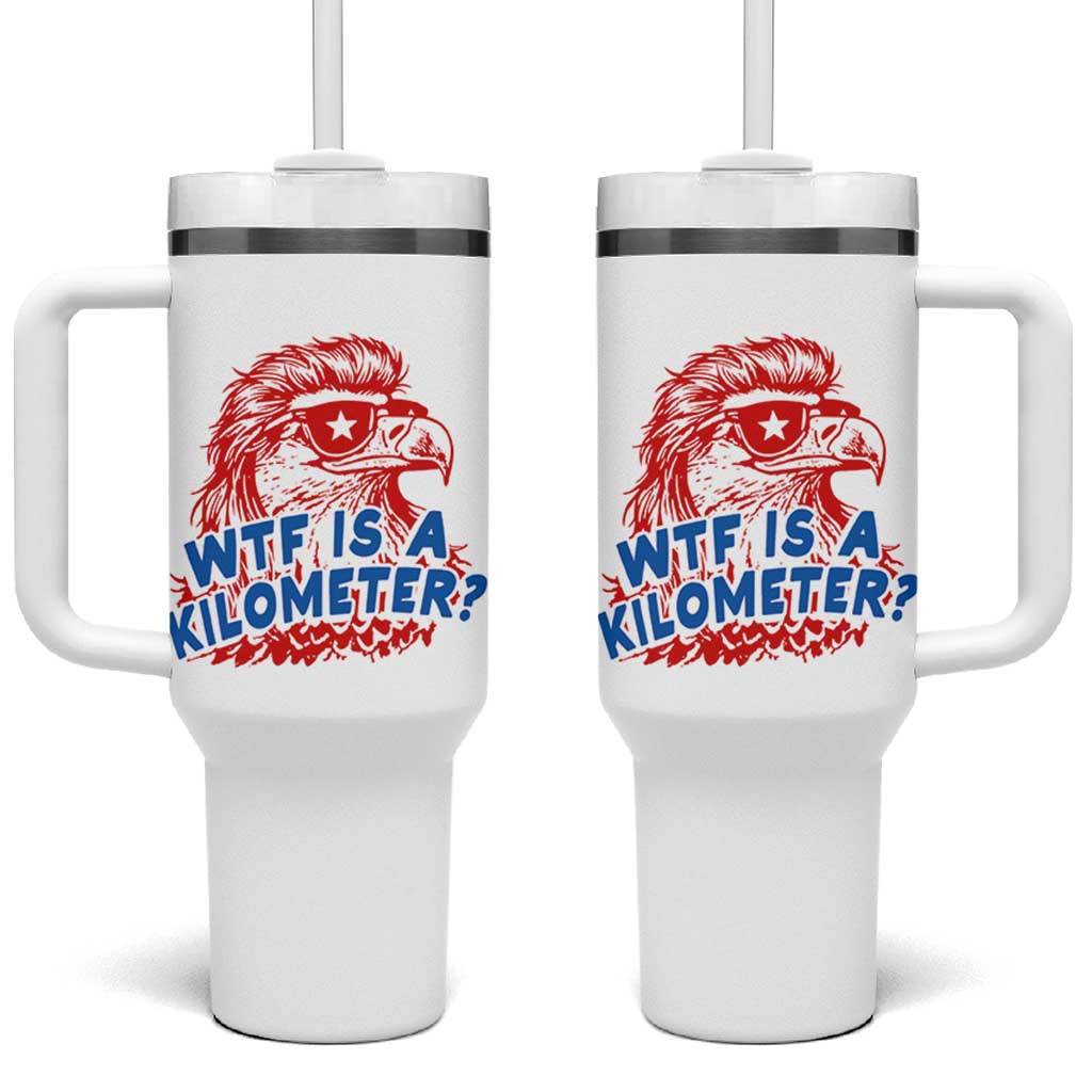 WTF Is A Kilometer Funny American Bald Eagle Tumbler With Handle Patriotic 4th of July Humor
