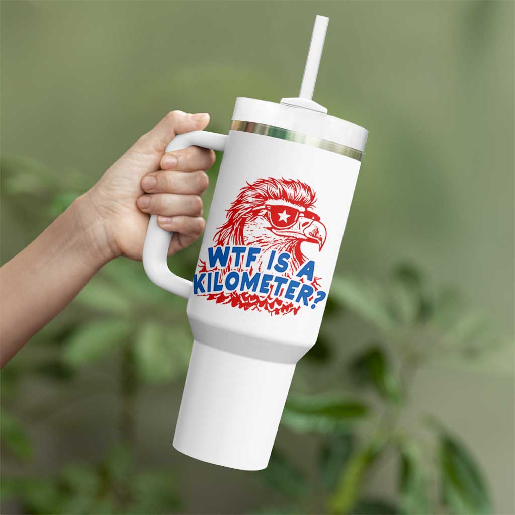 WTF Is A Kilometer Funny American Bald Eagle Tumbler With Handle Patriotic 4th of July Humor