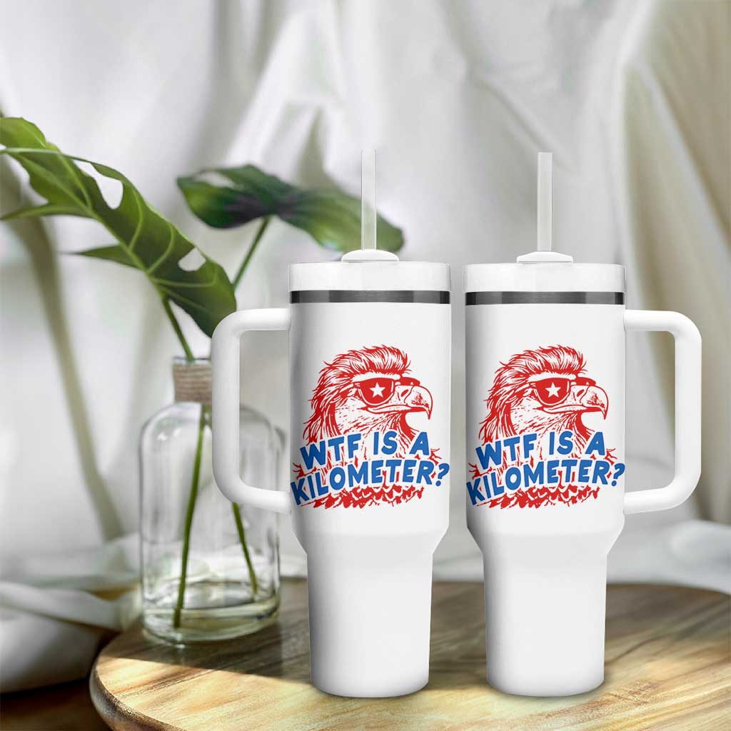 WTF Is A Kilometer Funny American Bald Eagle Tumbler With Handle Patriotic 4th of July Humor