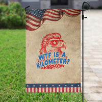 WTF Is A Kilometer Funny American Bald Eagle Patriotic Garden Flag 4th of July Humor
