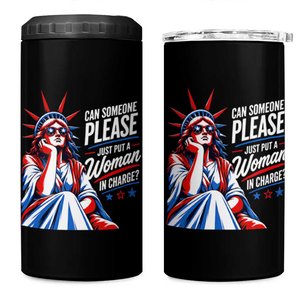 Patriotic Lady Liberty Feminist Graphic 4 in 1 Can Cooler Tumbler Can Someone Please Just Put A Woman In Charge Funny Feminism