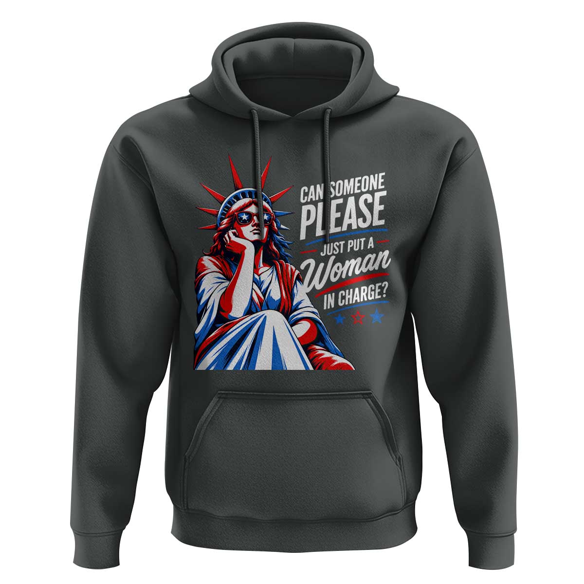 Patriotic Lady Liberty Feminist Graphic Hoodie Can Someone Please Just Put A Woman In Charge Funny Feminism