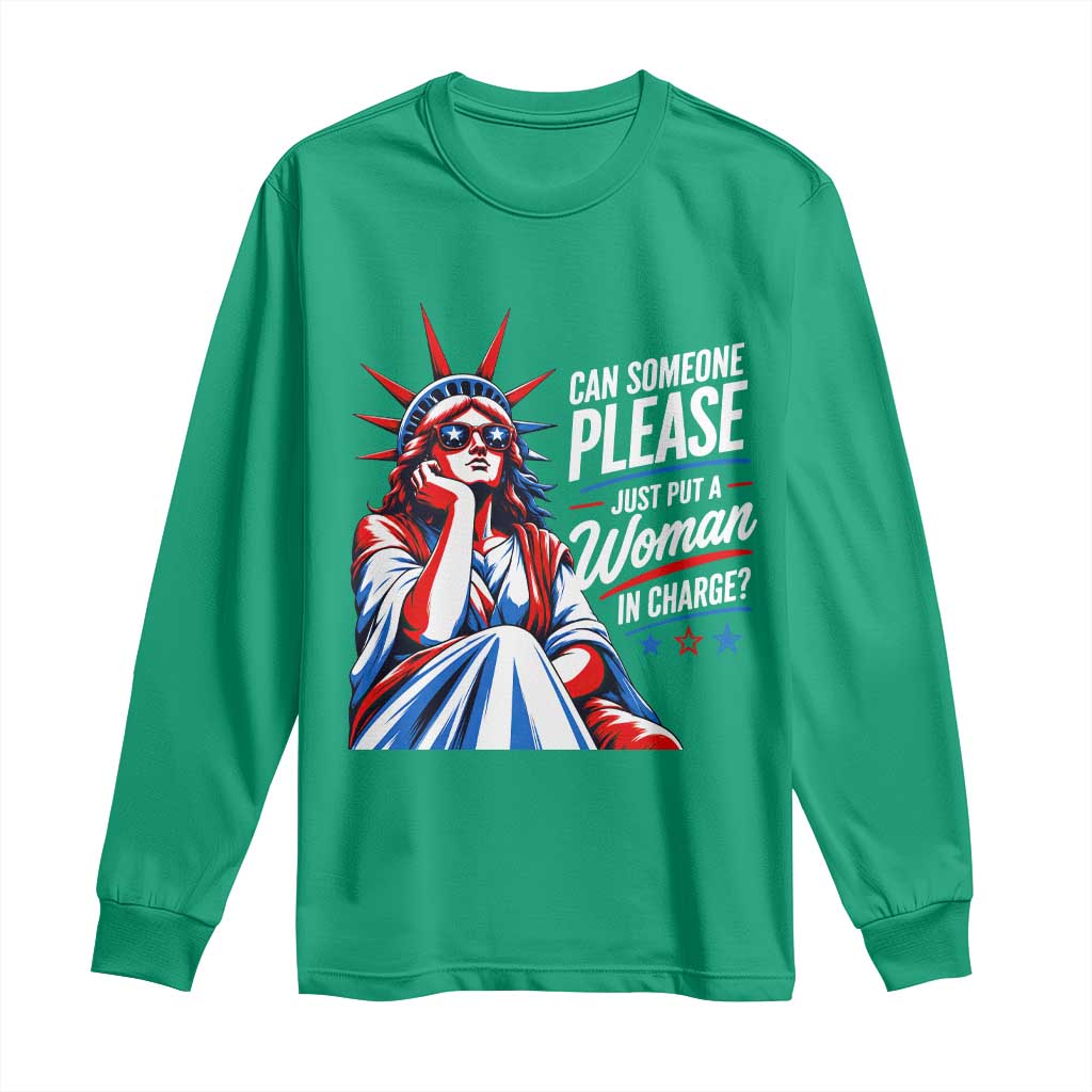 Patriotic Lady Liberty Feminist Graphic Long Sleeve Shirt Can Someone Please Just Put A Woman In Charge Funny Feminism