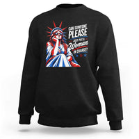 Patriotic Lady Liberty Feminist Graphic Sweatshirt Can Someone Please Just Put A Woman In Charge Funny Feminism