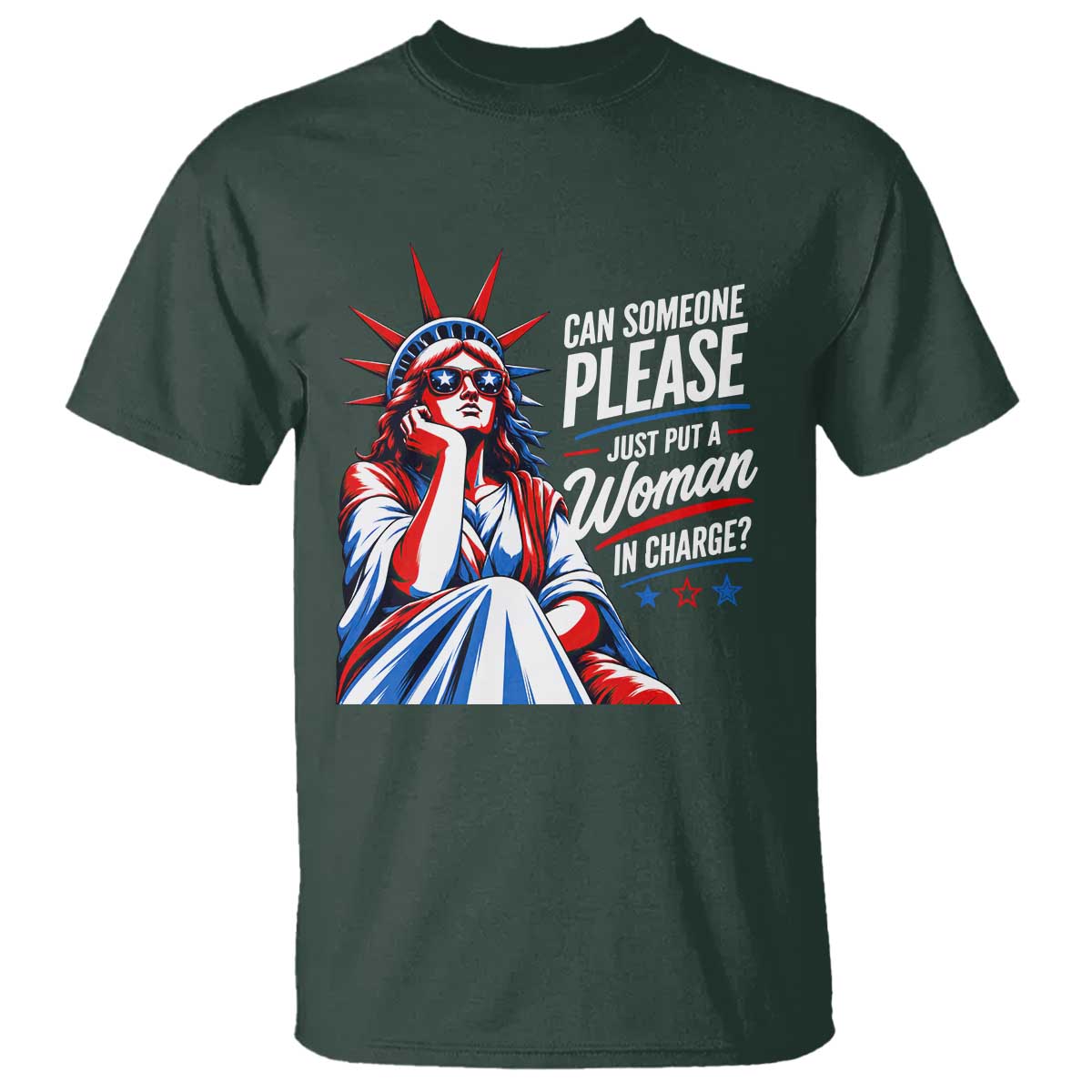 Patriotic Lady Liberty Feminist Graphic T Shirt Can Someone Please Just Put A Woman In Charge Funny Feminism