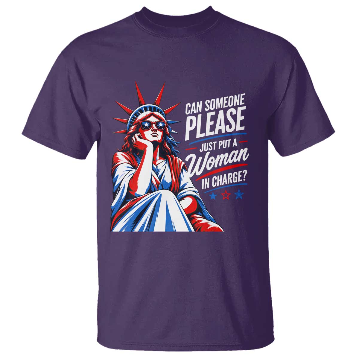 Patriotic Lady Liberty Feminist Graphic T Shirt Can Someone Please Just Put A Woman In Charge Funny Feminism