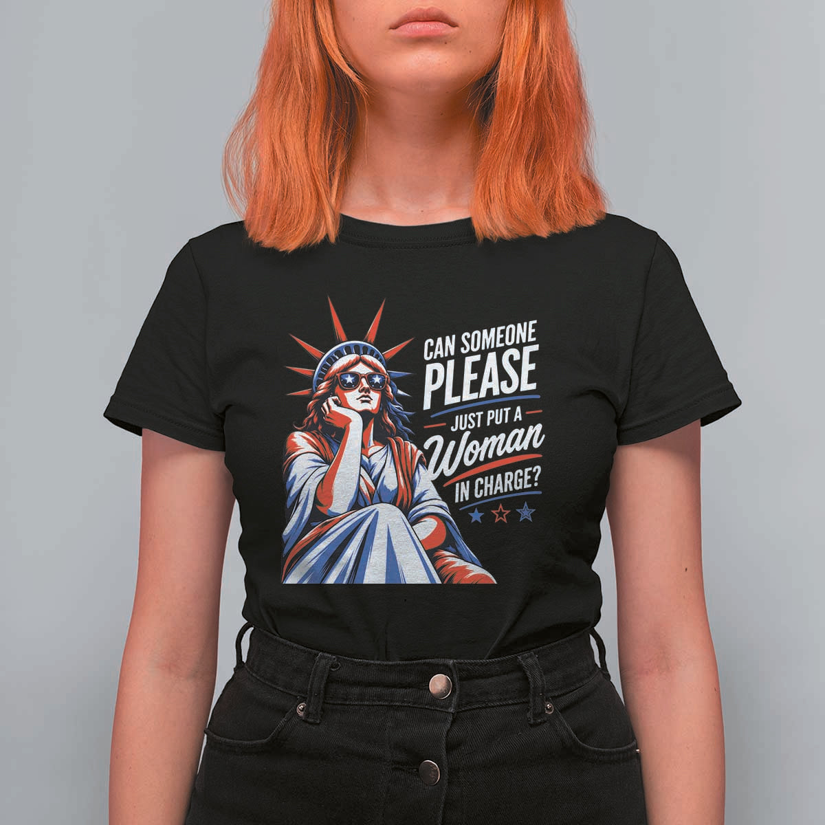 Patriotic Lady Liberty Feminist Graphic T Shirt For Women Can Someone Please Just Put A Woman In Charge Funny Feminism
