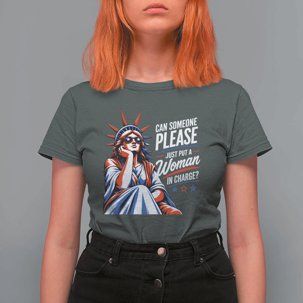 Patriotic Lady Liberty Feminist Graphic T Shirt For Women Can Someone Please Just Put A Woman In Charge Funny Feminism