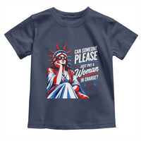Patriotic Lady Liberty Feminist Graphic Toddler T Shirt Can Someone Please Just Put A Woman In Charge Funny Feminism