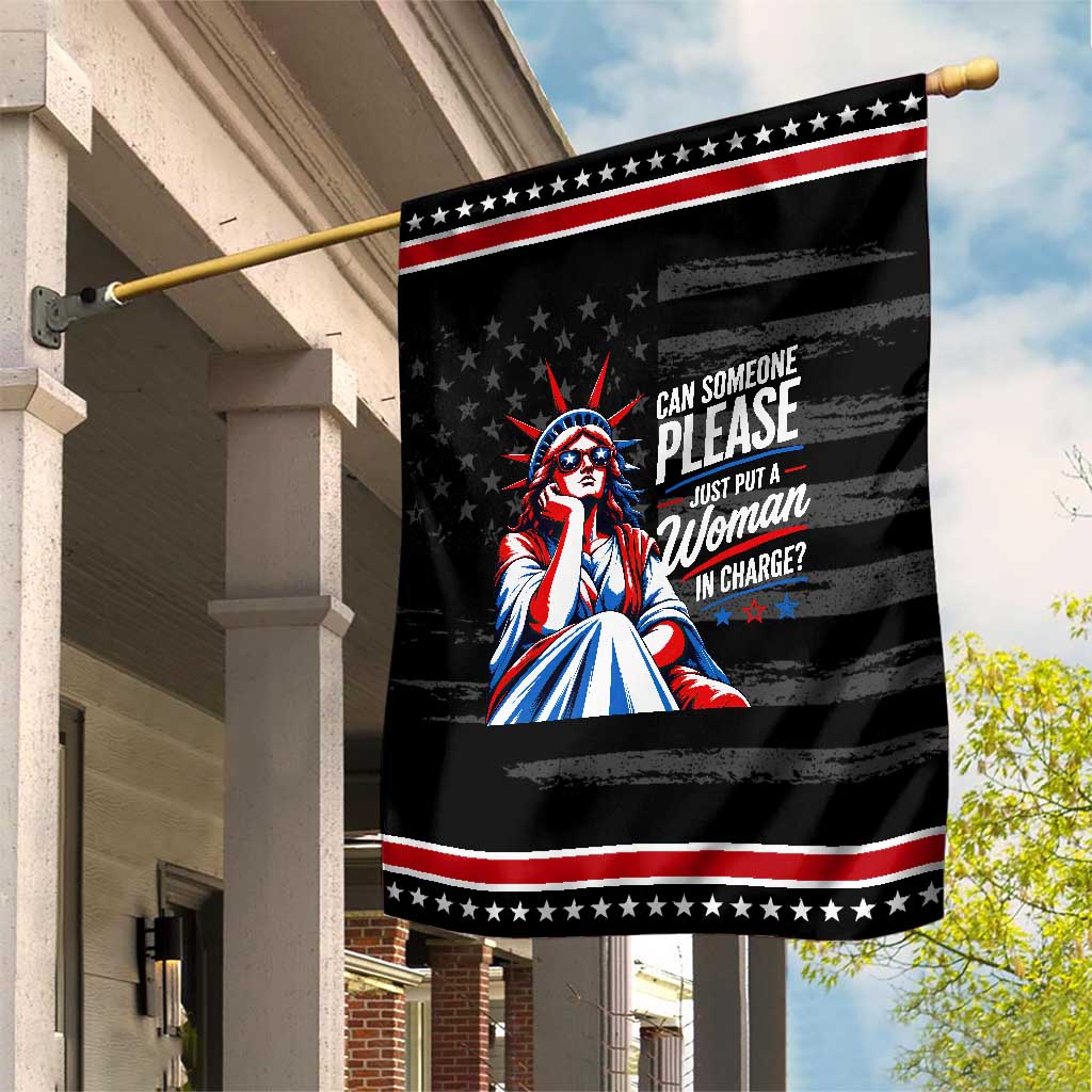 Lady Liberty Feminist Graphic Patriotic Garden Flag Can Someone Please Just Put A Woman In Charge Funny Feminism