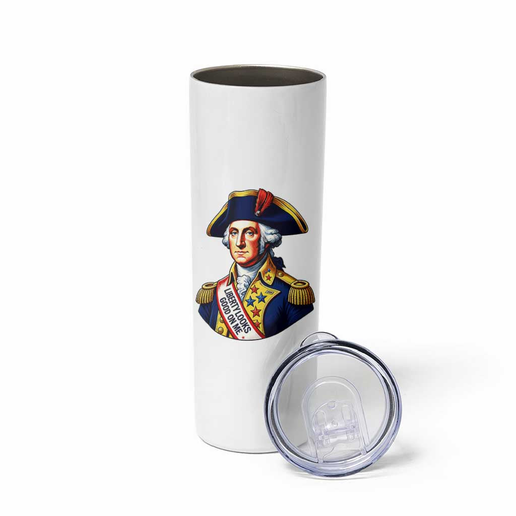 George Washington Patriotic History Graphic Skinny Tumbler Liberty Looks Good On Me 4th of July Founding Father Humor